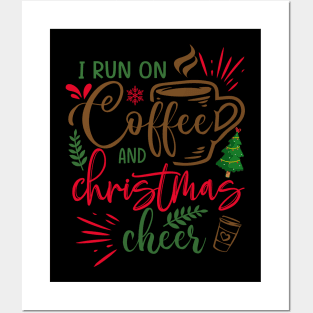 I RUN ON COFFEE AND CHRISTMAS CHEER Posters and Art